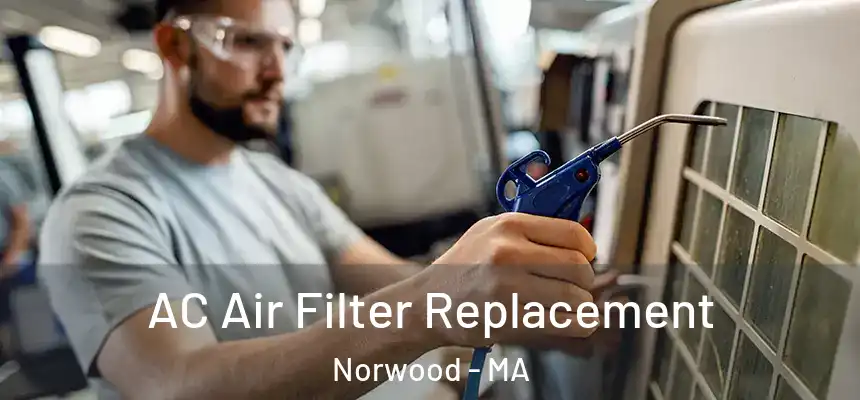  AC Air Filter Replacement Norwood - MA