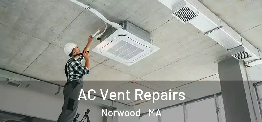  AC Vent Repairs Norwood - MA