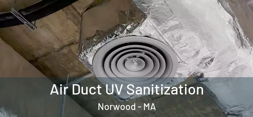  Air Duct UV Sanitization Norwood - MA