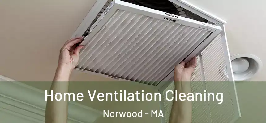  Home Ventilation Cleaning Norwood - MA