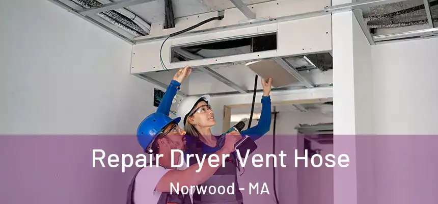  Repair Dryer Vent Hose Norwood - MA